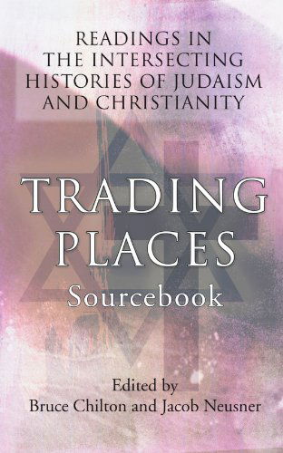 Cover for Bruce D. Chilton · Trading Places Sourcebook: Readings in the Intersecting Histories of Judaism and Christianity (Paperback Book) (2004)