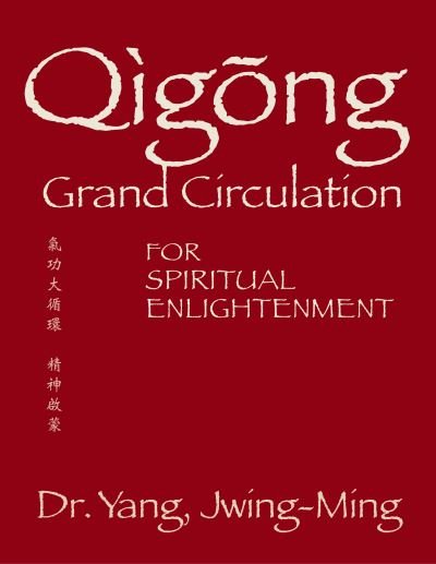 Cover for Jwing-Ming Yang · Qigong Grand Circulation For Spiritual Enlightenment - Qigong Foundation (Pocketbok) (2022)