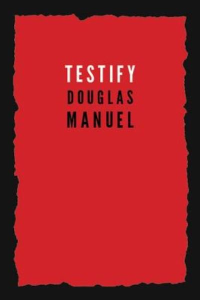 Cover for Douglas Manuel · Testify (Pocketbok) (2017)