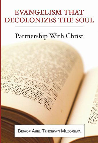 Cover for Abel Tendekayi Muzorewa · Evangelism That Decolonizes the Soul: Partnership with Christ (Paperback Book) (2005)