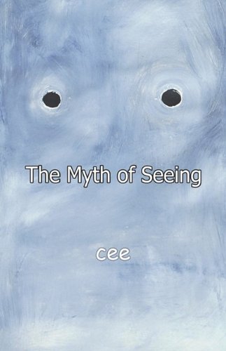 Cover for Cee · The Myth of Seeing (Pocketbok) (2009)