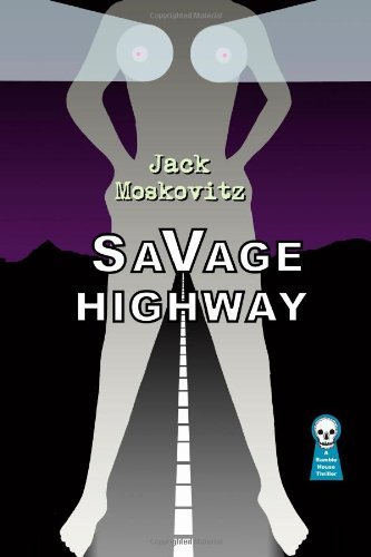Savage Highway - Jack Moskovitz - Kirjat - Ramble House - 9781605434452 - maanantai 12. huhtikuuta 2010