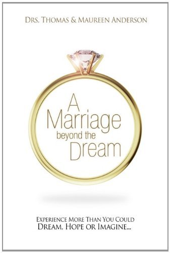 Cover for Thomas Anderson · A Marriage Beyond the Dream: Experience More Than You Could Dream, Hope, or Imagine (Paperback Book) (2011)