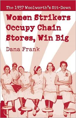 Cover for Dana Frank · Women Strikers Occupy Chain Stores, Win Big: The 1937 Woolworth's Sit-Down (Pocketbok) (2012)