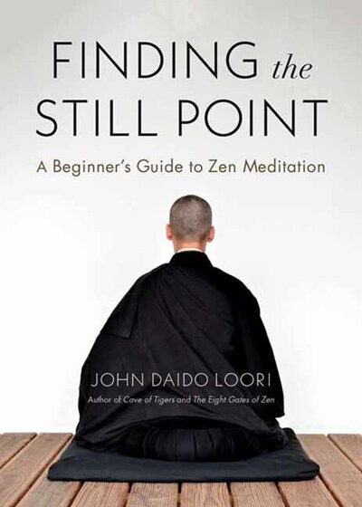 Cover for John Daido Loori · Finding the Still Point: A Beginner's Guide to Zen Meditation (Paperback Book) (2020)