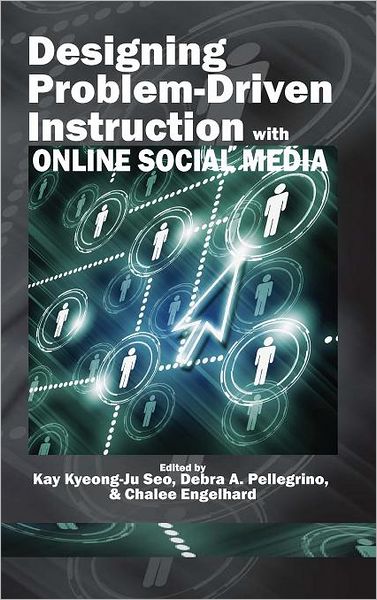 Cover for Kay Kyeong Seo · Designing Problem-driven Instruction with Online Social Media (Hc) (Hardcover Book) (2011)