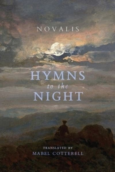 Hymns to the Night - Novalis - Livros - Angelico Press - 9781621386452 - 22 de outubro de 2020