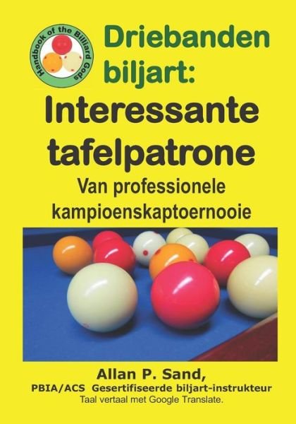 Cover for Allan P Sand · Driebanden Biljart - Interessante Tafelpatrone (Paperback Book) (2019)