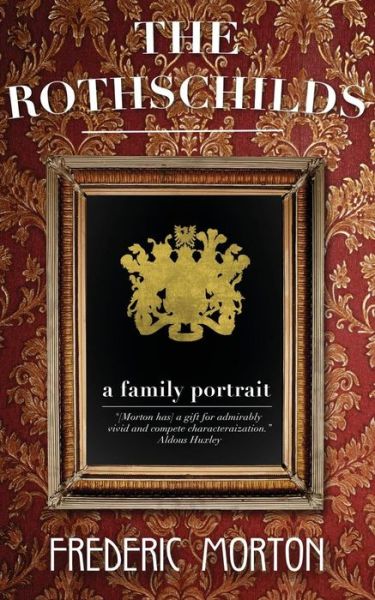 Cover for Frederic Morton · The Rothschilds: A Family Portrait (Paperback Book) (2014)