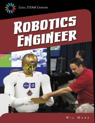 Cover for Wil Mara · Robotics Engineer (21st Century Skills Library: Cool Steam Careers) (Paperback Book) (2015)