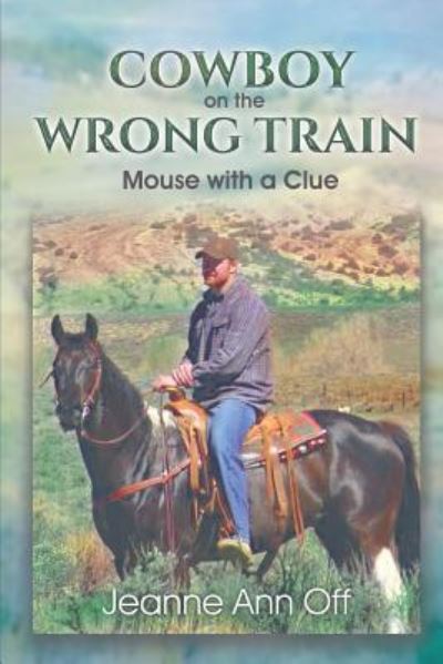 Cover for Jeanne Ann Off · COWBOY on the WRONG TRAIN (Paperback Book) (2016)