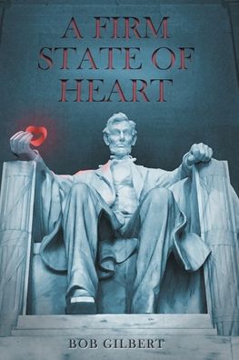 Cover for Bob Gilbert · A Firm State of Heart (Paperback Book) (2021)