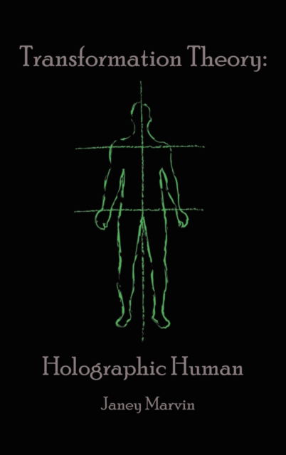 Cover for Janey Marvin · Holographic Human Transformation Theory (Book) (2021)