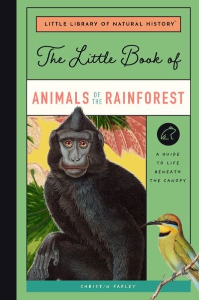 Cover for Christin Farley · The Little Book of Animals of the Rainforest (Hardcover Book) (2022)