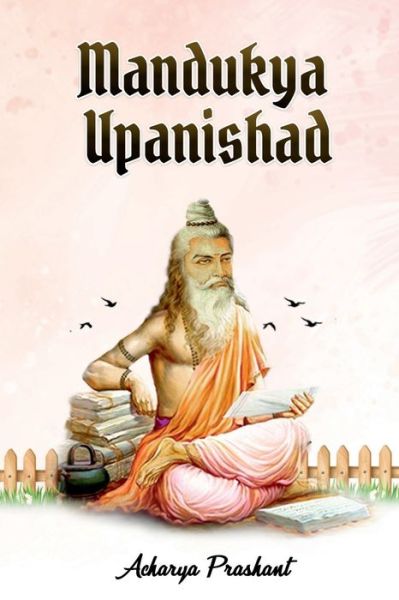 Mandukya Upanishad - Acharya Prashant - Kirjat - Notion Press, Inc. - 9781638737452 - keskiviikko 31. maaliskuuta 2021