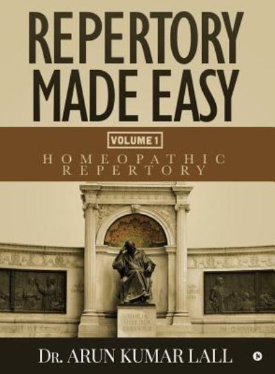 Cover for Dr Arun Kumar Lall · Repertory Made Easy Volume 1 (Paperback Book) (2018)