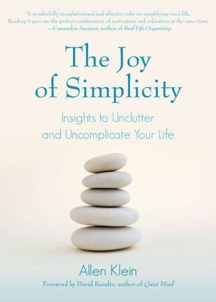 Cover for Allen Klein · The Joy of Simplicity: Insights to Unclutter and Uncomplicate Your Life (Affirmation Book on Simplicity and Self-Compassion, Organizing for Stress Reduction) (Paperback Book) (2020)