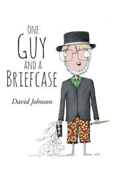 One Guy and a Briefcase - David Johnson - Książki - Christian Faith Publishing, Inc - 9781644929452 - 27 marca 2019