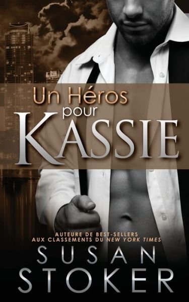 Cover for Susan Stoker · Un He?ros pour Kassie (Paperback Book) (2019)
