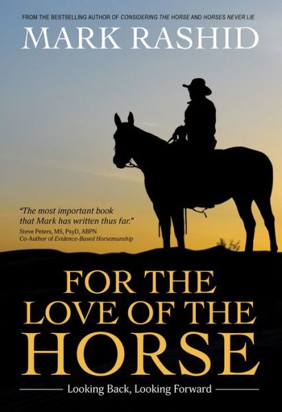 Cover for Mark Rashid · For the Love of the Horse: Looking Back, Looking Forward (Paperback Book) (2022)