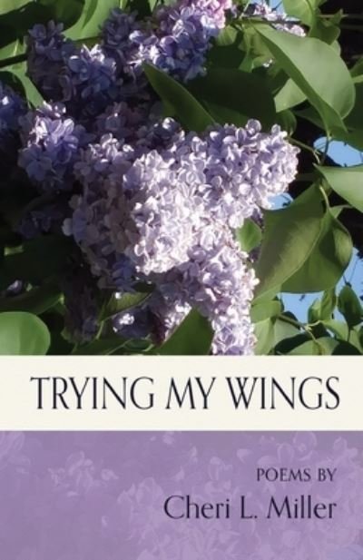 Cover for Cheri L. Miller · Trying My Wings (Book) (2022)