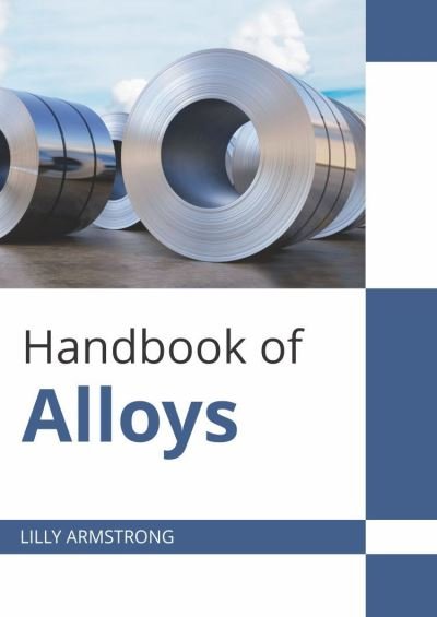 Cover for Lilly Armstrong · Handbook of Alloys (Hardcover Book) (2022)