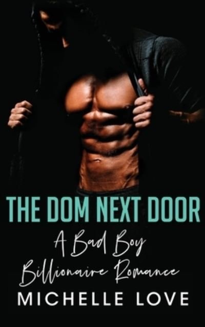 Cover for Michelle Love · The Dom Next Door (Hardcover Book) (2021)