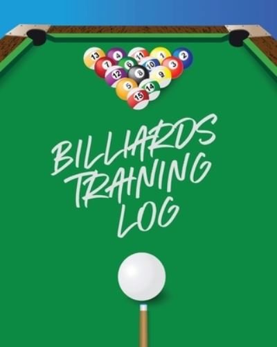Cover for Patricia Larson · Billiards Training Log: Every Pool Player - Pocket Billiards - Practicing Pool Game - Individual Sports (Pocketbok) (2020)