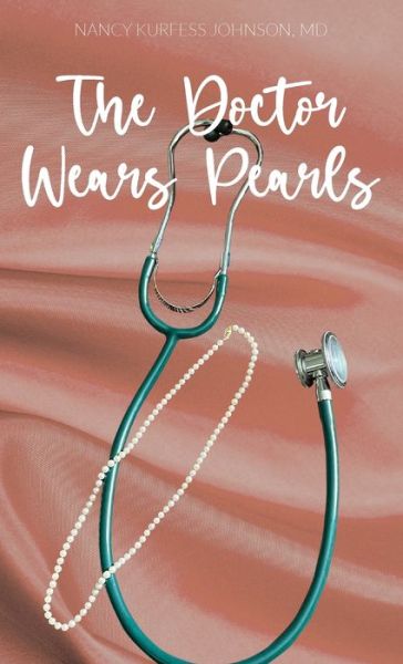 Cover for Nancy Johnson · The Doctor Wears Pearls (Hardcover Book) (2021)