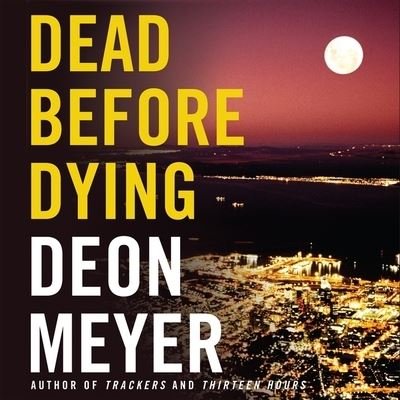 Cover for Deon Meyer · Dead Before Dying (CD) (2012)