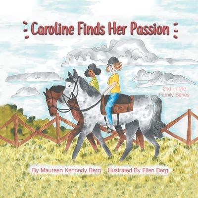 Cover for Maureen Kennedy Berg · Caroline Finds Her Passion (Book) (2022)