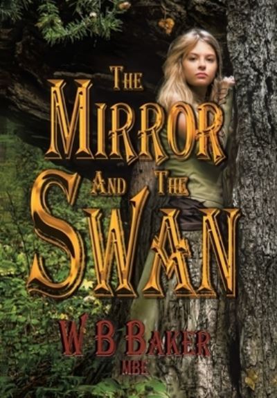 Cover for W. B. Baker MBE · Mirror and the Swan (Book) (2022)