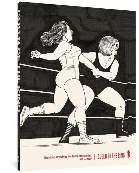 Cover for Jaime Hernandez · Queen of the Ring: Wrestling Drawings by Jaime Hernandez (Inbunden Bok) (2021)