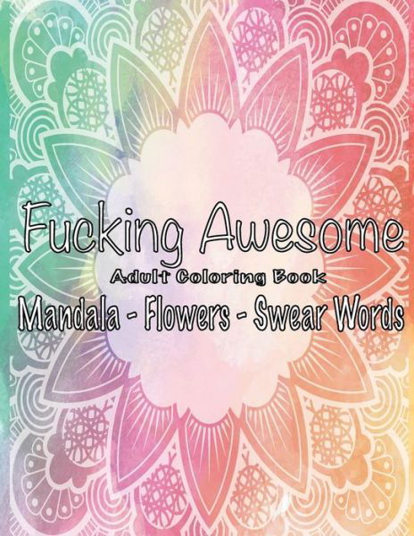 Cover for Ninja Adult Designs · Fucking Awesome Adult Coloring Book (Paperback Book) (2019)