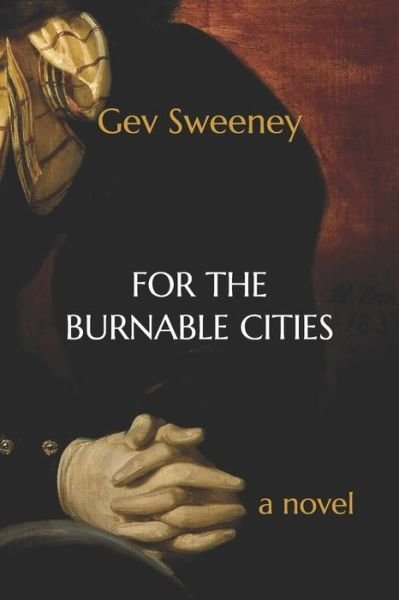 Cover for Gev Sweeney · For the Burnable Cities (Paperback Book) (2019)