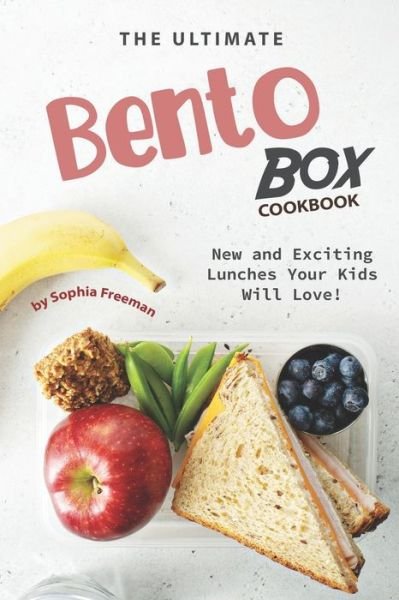 Sophia Freeman · The Ultimate Bento Box Cookbook (Pocketbok) (2019)