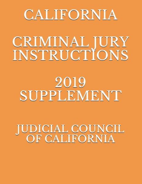 Cover for Evgenia Naumcenko · California Criminal Jury Instructions 2019 Supplement (Paperback Book) (2019)