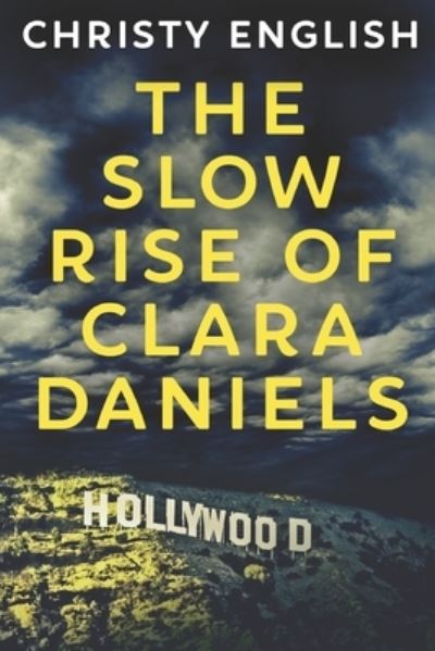 Cover for Christy English · The Slow Rise Of Clara Daniels (Paperback Book) (2019)