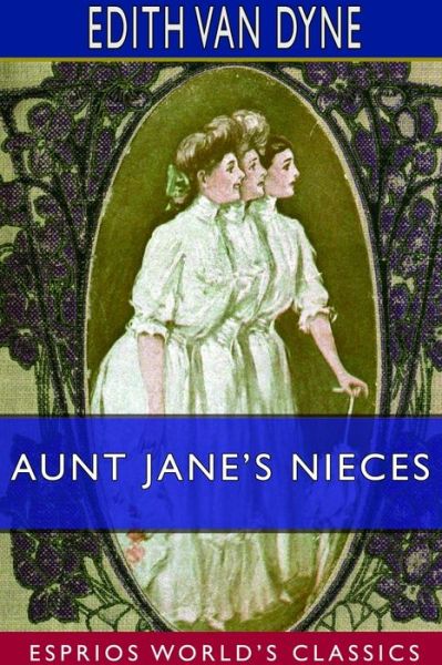 Cover for Edith Van Dyne · Aunt Jane's Nieces (Esprios Classics) (Paperback Book) (2024)