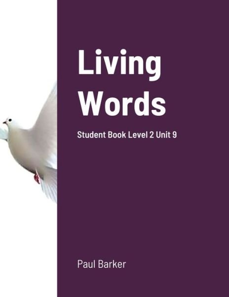 Living Words Student Book Level 2 Unit 9 - Paul Barker - Bøker - Lulu Press - 9781716682452 - 3. august 2020