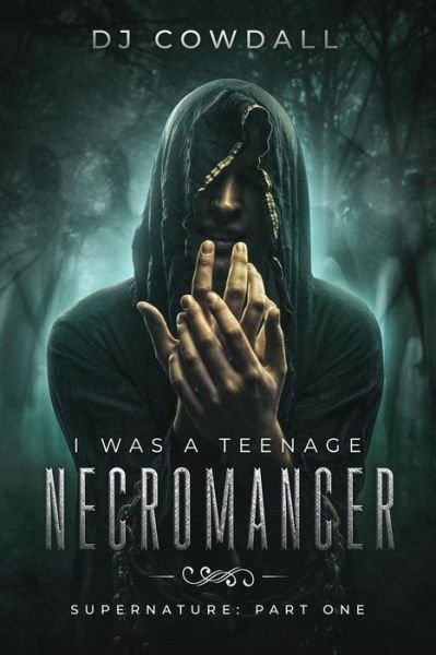 Cover for Dj Cowdall · I Was A Teenage Necromancer (Paperback Bog) (2018)