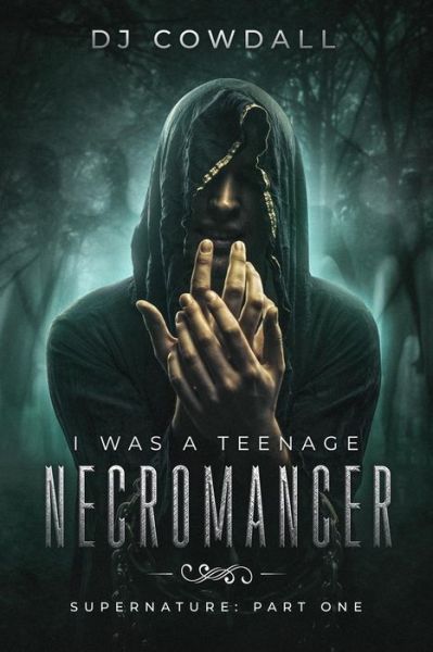 Cover for Dj Cowdall · I Was A Teenage Necromancer (Paperback Book) (2018)