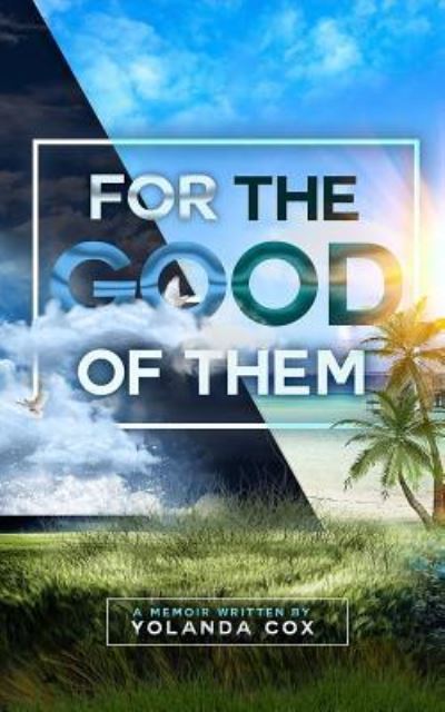 Cover for Yolanda Michelle Cox · For the Good of Them (Paperback Book) (2018)