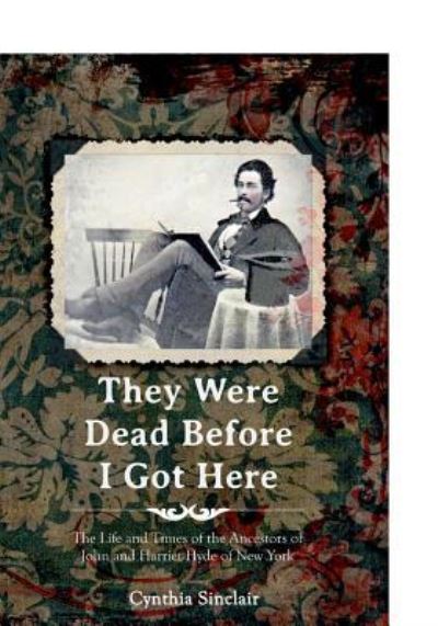 Cover for Cynthia Sinclair · They Were Dead Before I Got Here (Paperback Book) (2018)