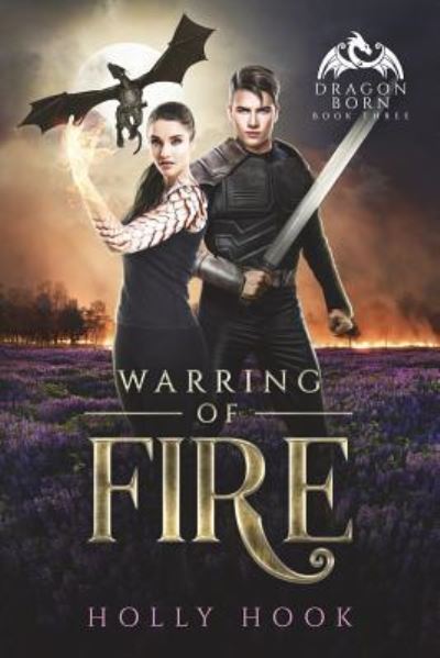 Warring of Fire - Holly Hook - Books - Createspace Independent Publishing Platf - 9781722902452 - July 18, 2018