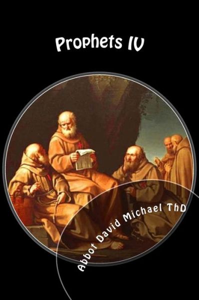 Cover for Abbot David Michael Thd · Prophets IV (Paperback Book) (2018)