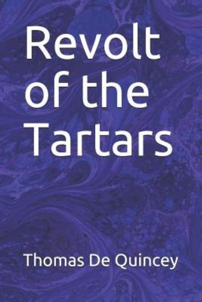 Cover for Thomas de Quincey · Revolt of the Tartars (Taschenbuch) (2018)