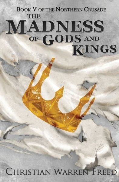 Cover for Christian Warren Freed · The Madness of Gods and Kings (Paperback Book) (2021)