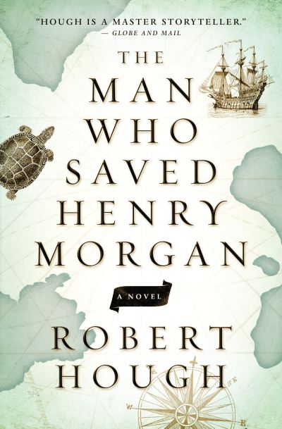 Cover for Robert Hough · The Man Who Saved Henry Morgan: A Novel (Taschenbuch) (2016)