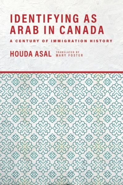Cover for Houda Asal · Identifying as Arab in Canada: A Century of Immigration History (Paperback Book) (2022)